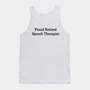 Proud Retired Speech Therapist Tank Top